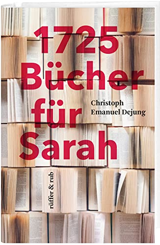 1725 Bücher für Sarah 1725 Bücher für Sarah von Rüffer&Rub Sachbuchverlag
