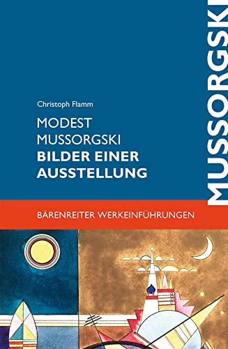 Modest Mussorgski. Bilder einer Ausstellung -Erinnerung an Viktor Hartmann-. Bärenreiter Werkeinführungen von Baerenreiter-Verlag