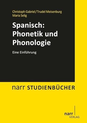 Spanisch: Phonetik und Phonologie: Eine Einführung (Narr Studienbücher) von Narr Dr. Gunter