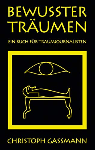 Bewusster Träumen: Ein Buch für Traumjournalisten