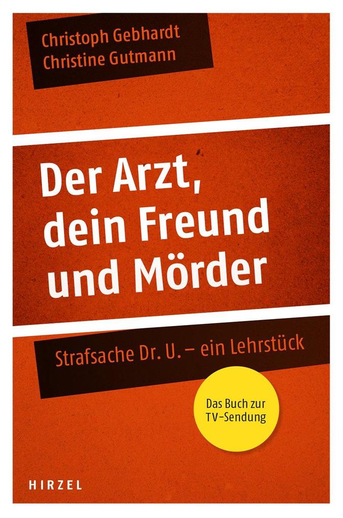 Der Arzt dein Freund und Mörder von Hirzel S. Verlag