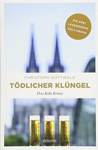 Tödlicher Klüngel: Drei Köln Krimis von Emons Verlag