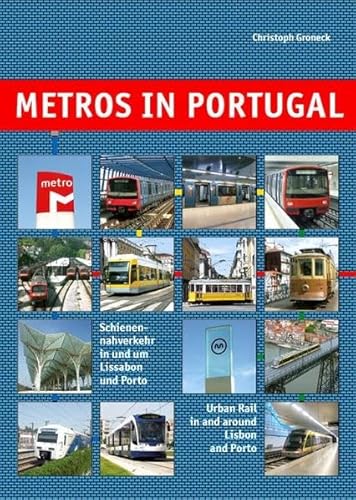 Metros in Portugal: Schienennahverkehr in und um Lissabon und Porto /Urban Rail in and around Lisbon and Porto (Metros in Europe)