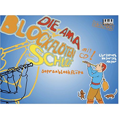 Die AMA-Blockflötenschule: Sopranblockflöte (Fun-School) von AMA Verlag