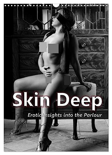 Skin Deep – Erotic Insights into the Parlour (Wandkalender 2024 DIN A3 hoch), CALVENDO Monatskalender