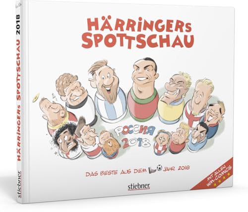 Härringers Spottschau: Das Beste aus dem Fußballjahr 2018 von Stiebner