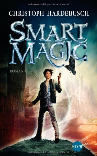 Smart Magic: Roman (Heyne fliegt)
