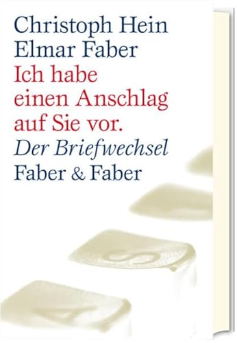 Ich habe einen Anschlag auf Sie vor.: Der Briefwechsel Ich habe einen Anschlag auf Sie vor.: Der Briefwechsel