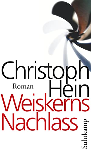 Weiskerns Nachlass: Roman Weiskerns Nachlass: Roman