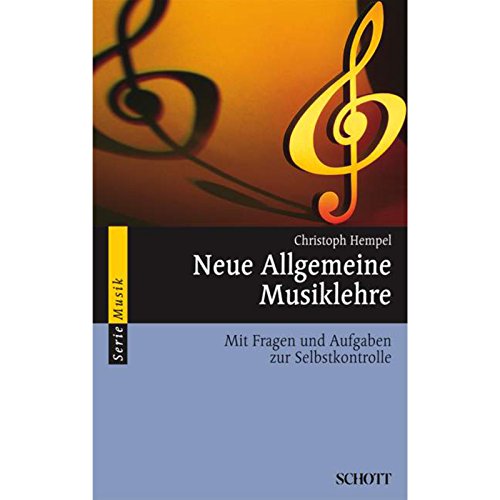 Neue Allgemeine Musiklehre: Mit Fragen und Aufgaben zur Selbstkontrolle (Serie Musik)