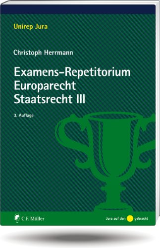Examens-Repetitorium Europarecht. Staatsrecht III (Unirep Jura)