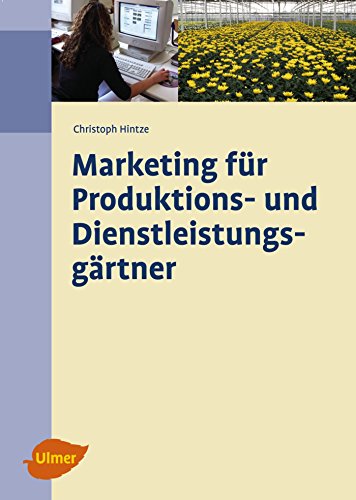 Marketing für Produktions- und Dienstleistungsgärtner Marketing für Produktions- und Dienstleistungsgärtner