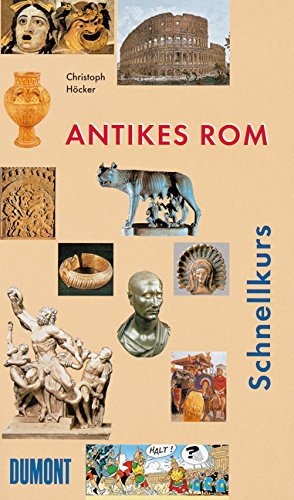 DuMont Schnellkurs Antikes Rom (Schnellkurse, Band 510) von DUMONT Literatur und Kunst Verlag