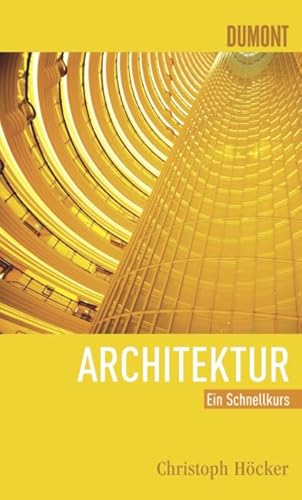 DuMont Schnellkurs Architektur: Ein Schnellkurs (Schnellkurse, Band 517) von DuMont Buchverlag GmbH