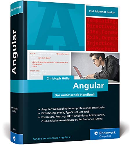 Angular: Das große Handbuch zum JavaScript-Framework. Einführung und fortgeschrittene TypeScript-Techniken, Inkl. Angular Material Angular: Das große Handbuch zum JavaScript-Framework. Einführung und fortgeschrittene TypeScript-Techniken, Inkl. Angular Material