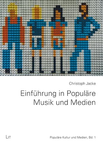 Einführung in Populäre Musik und Medien (Populäre Kultur und Medien) von Lit Verlag