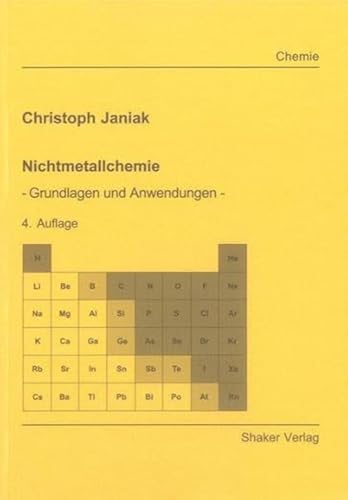 Nichtmetallchemie: - Grundlagen und Anwendungen - (Berichte aus der Chemie) von Shaker Verlag