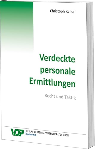 Verdeckte personale Ermittlungen: Recht und Taktik (VDP-Fachbuch) von Deutsche Polizeiliteratur