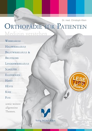 Orthopädie für Patienten: Medizin verstehen. Wirbelsäule, Halswirbelsäule, Brustwirbelsäule, Brustkorb, Lendenwirbelsäule, Schulter, Ellenbogen, Hand, Hüfte, Knie, Fuss Orthopädie für Patienten: Medizin verstehen. Wirbelsäule, Halswirbelsäule, Brustwirbelsäule, Brustkorb, Lendenwirbelsäule, Schulter, Ellenbogen, Hand, Hüfte, Knie, Fuss
