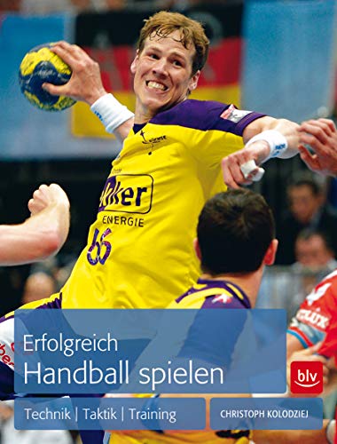 Erfolgreich Handball spielen: Technik - Taktik - Training von Gräfe und Unzer