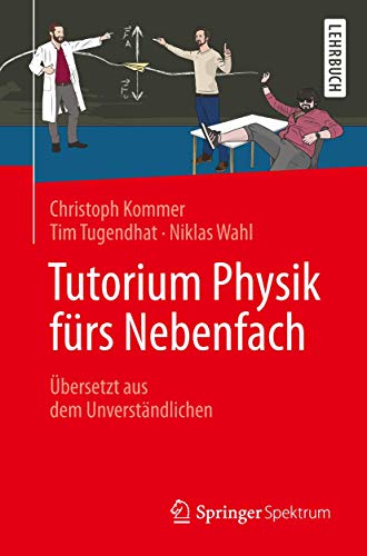 Tutorium Physik fürs Nebenfach: Übersetzt aus dem Unverständlichen