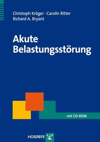 Akute Belastungsstörung: Ein Therapiemanual (Therapeutische Praxis) von Hogrefe Verlag GmbH + Co.