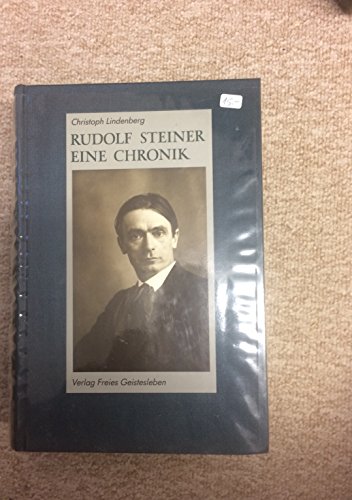 Rudolf Steiner - Eine Chronik: 1861-1925