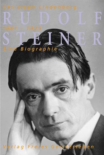 Rudolf Steiner - eine Biographie: 1861-1914; 1915-1925 von Freies Geistesleben GmbH