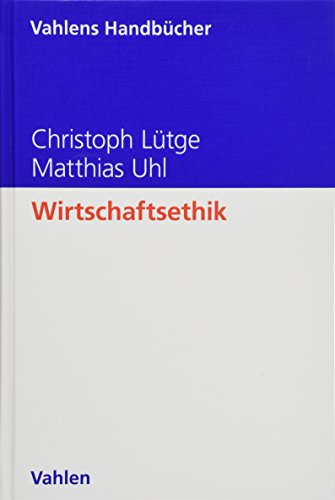 Wirtschaftsethik (Vahlens Handbücher der Wirtschafts- und Sozialwissenschaften)