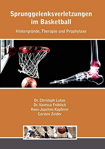 Sprunggelenksverletzungen im Basketball: Hintergründe, Therapie und Prophylaxe