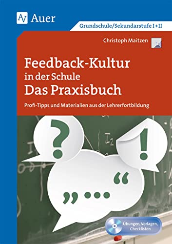 Feedback-Kultur in der Schule - das Praxisbuch: Profitipps und Materialien aus der Lehrerfortbildung (Alle Klassenstufen) (Querenburg-Praxisbücher) von Auer Verlag i.d.AAP LW