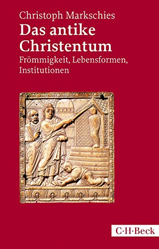 Das antike Christentum: Frömmigkeit, Lebensformen, Institutionen (Beck Paperback) Das antike Christentum: Frömmigkeit, Lebensformen, Institutionen (Beck Paperback)