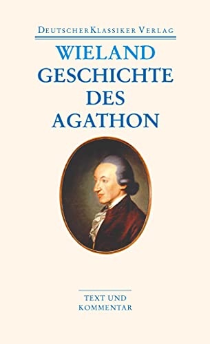 Geschichte des Agathon: Text und Kommentar. Originalausgabe (DKV Taschenbuch) von Deutscher Klassikerverlag