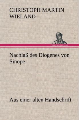 Nachlaß des Diogenes von Sinope von TREDITION CLASSICS