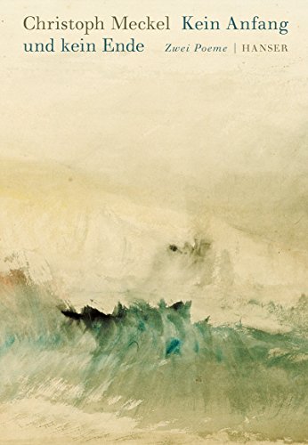 Kein Anfang und kein Ende: Zwei Poeme von HANSER FACHBUCHVERLAG