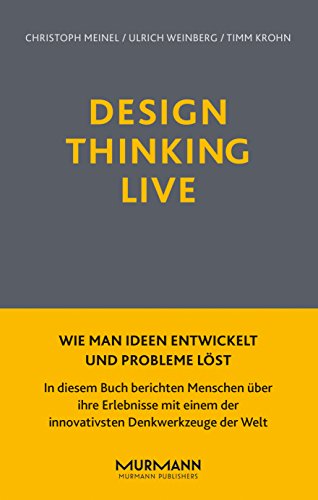 Design Thinking Live: Wie man Ideen entwickelt und Probleme löst