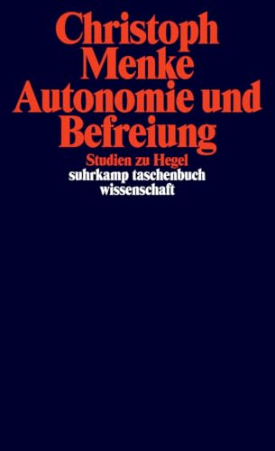 Autonomie und Befreiung: Studien zu Hegel (suhrkamp taschenbuch wissenschaft) von Suhrkamp Verlag AG