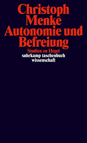 Autonomie und Befreiung: Studien zu Hegel (suhrkamp taschenbuch wissenschaft)