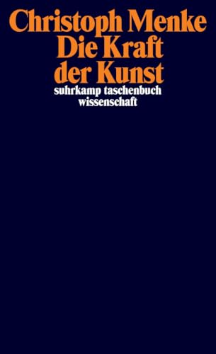 Die Kraft der Kunst (suhrkamp taschenbuch wissenschaft) von Suhrkamp Verlag AG