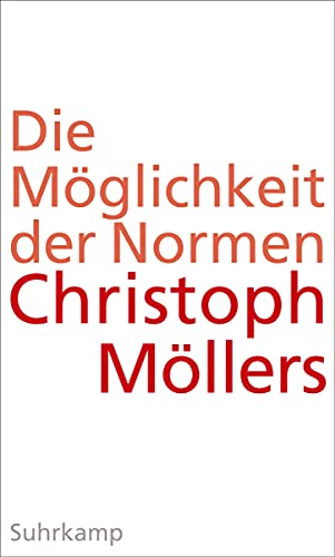 Die Möglichkeit der Normen: Über eine Praxis jenseits von Moralität und Kausalität