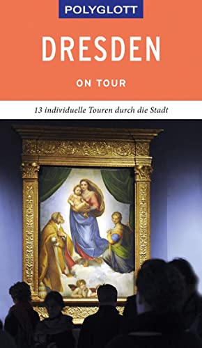 POLYGLOTT on tour Reiseführer Dresden: 13 individuelle Touren durch die Stadt