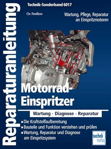 Motorrad Einspritzer: Wartung, Diagnose, Reparatur (Reparaturanleitungen) von Bucheli