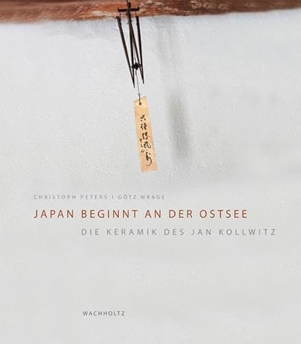 Japan beginnt an der Ostsee: Die Keramik des Jan Kollwitz