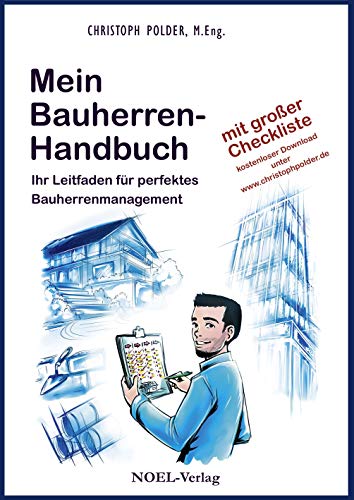 Mein Bauherren-Handbuch: Ihr Leitfaden für perfektes Bauherrenmanagement