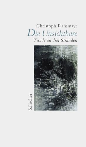 Die Unsichtbare: Tirade an drei Stränden Die Unsichtbare: Tirade an drei Stränden von FISCHERVERLAGE