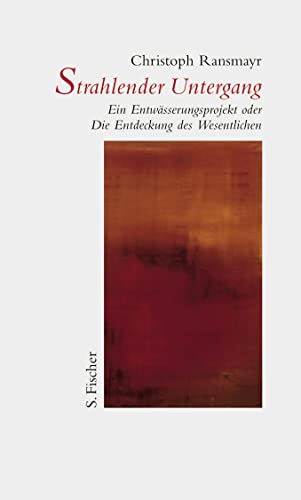 Strahlender Untergang: Ein Entwässerungsprojekt oder Die Entdeckung des Wesentlichen Strahlender Untergang: Ein Entwässerungsprojekt oder Die Entdeckung des Wesentlichen