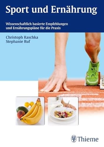 Sport und Ernährung: Wissenschaftlich basierte Empfehlungen und Ernährungspläne für die Praxis Sport und Ernährung: Wissenschaftlich basierte Empfehlungen und Ernährungspläne für die Praxis