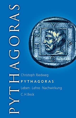 Pythagoras: Leben, Lehre, Nachwirkung