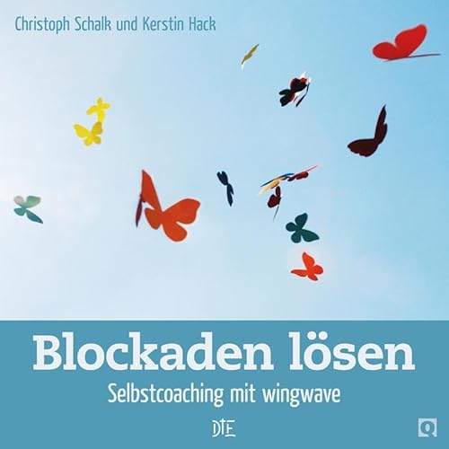 Blockaden lösen: Selbstcoaching mit wingwave (Quadro)