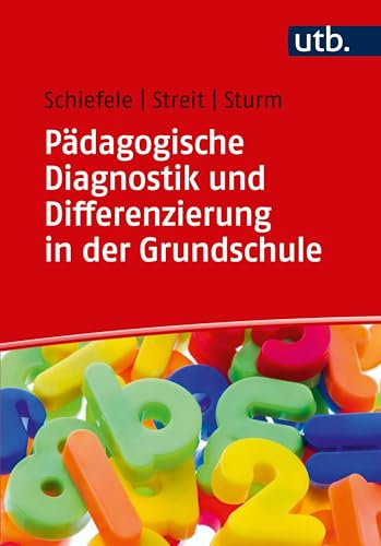 Pädagogische Diagnostik und Differenzierung in der Grundschule: Mathe und Deutsch inklusiv unterrichten von UTB GmbH